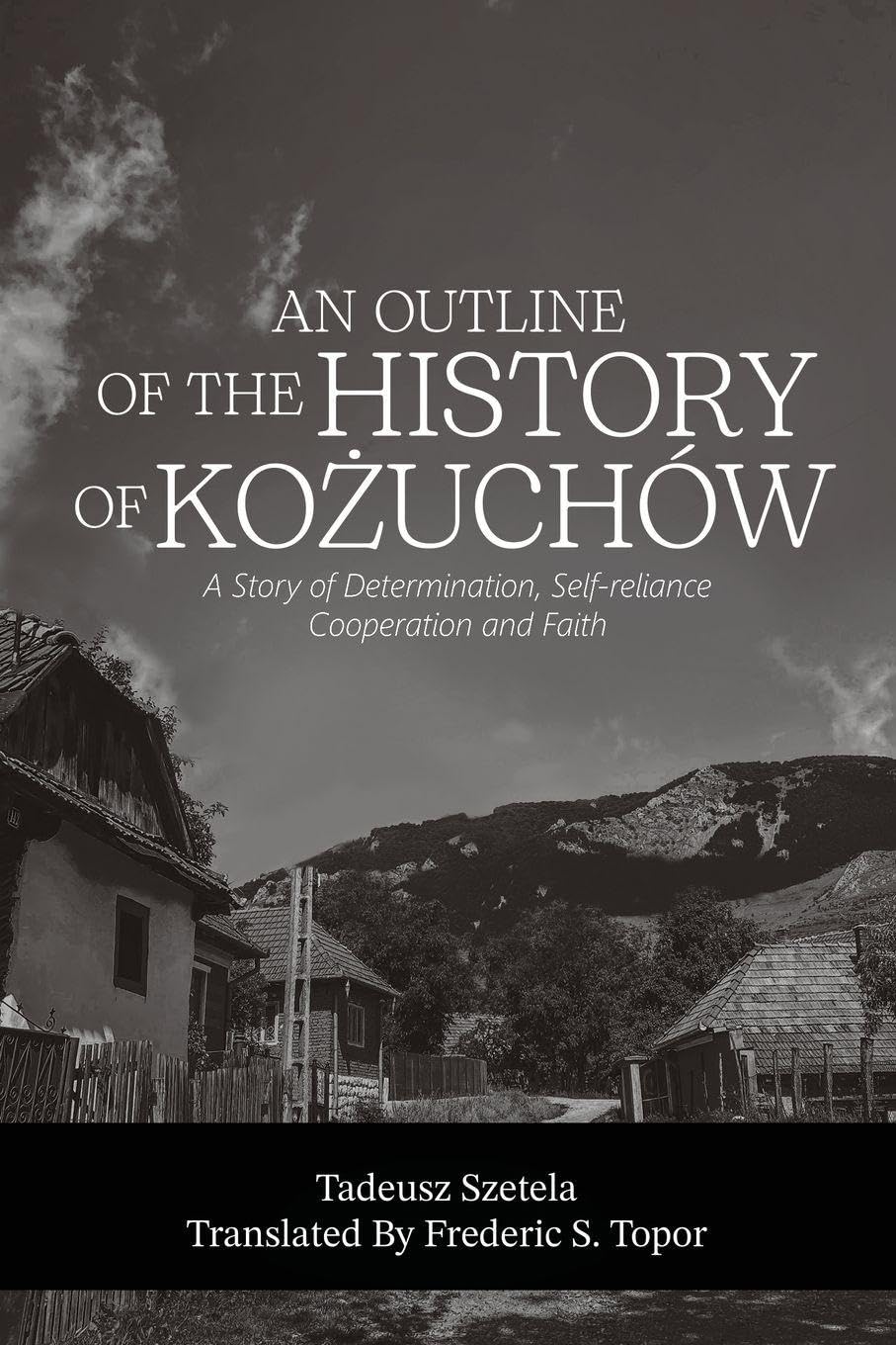 AN OUTLINE OF THE HISTORY OF KO¿UCHÓW - A story of determination, self-reliance, cooperation and faith Politics & History