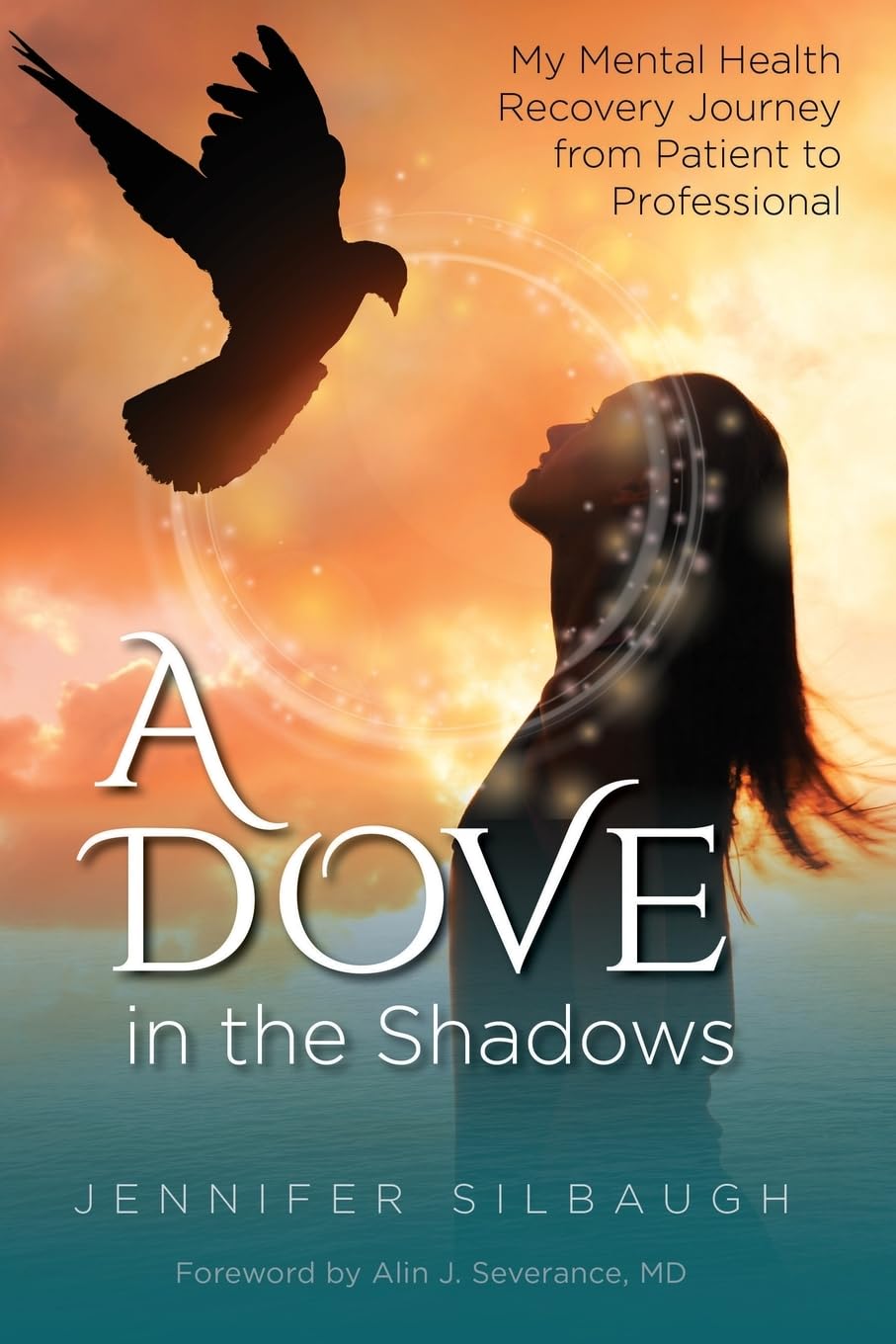 A Dove in the Shadows - My Mental Health Journey from Patient to Professional Medicine