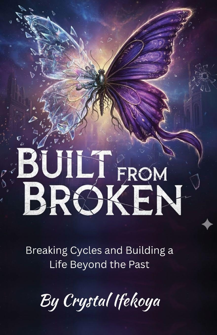 Built From Broken - Breaking Cycles and Building a Life Beyond the Past Politics & Society