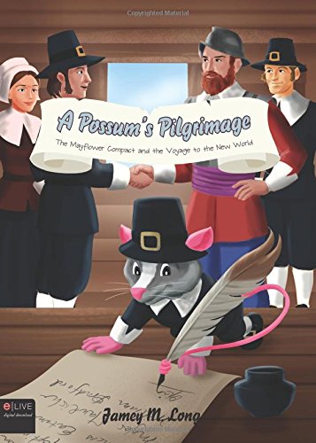 A Possum's Pilgrimage: The Mayflower Compact and the Voyage to the New World Non-fiction