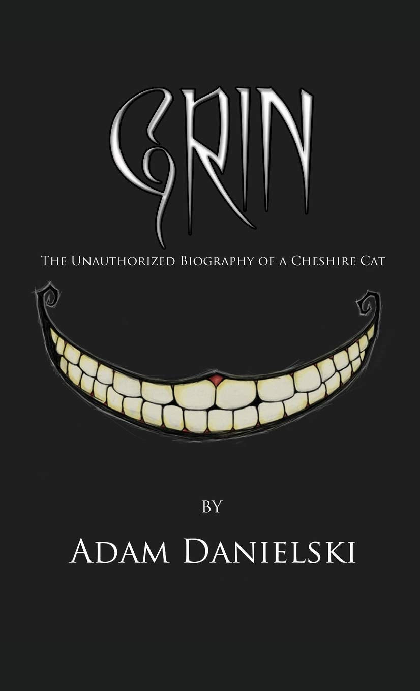 Grin: The Unauthorized Biography of a Cheshire Cat Classics