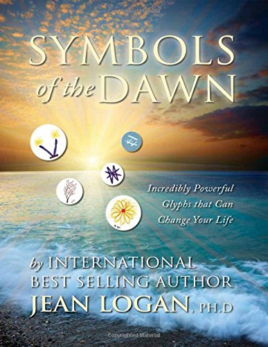 SYMBOLS OF THE DAWN: Incredibly Powerful Glyphs That Can Change Your Life (S) (Trilogy of Glyph) Books