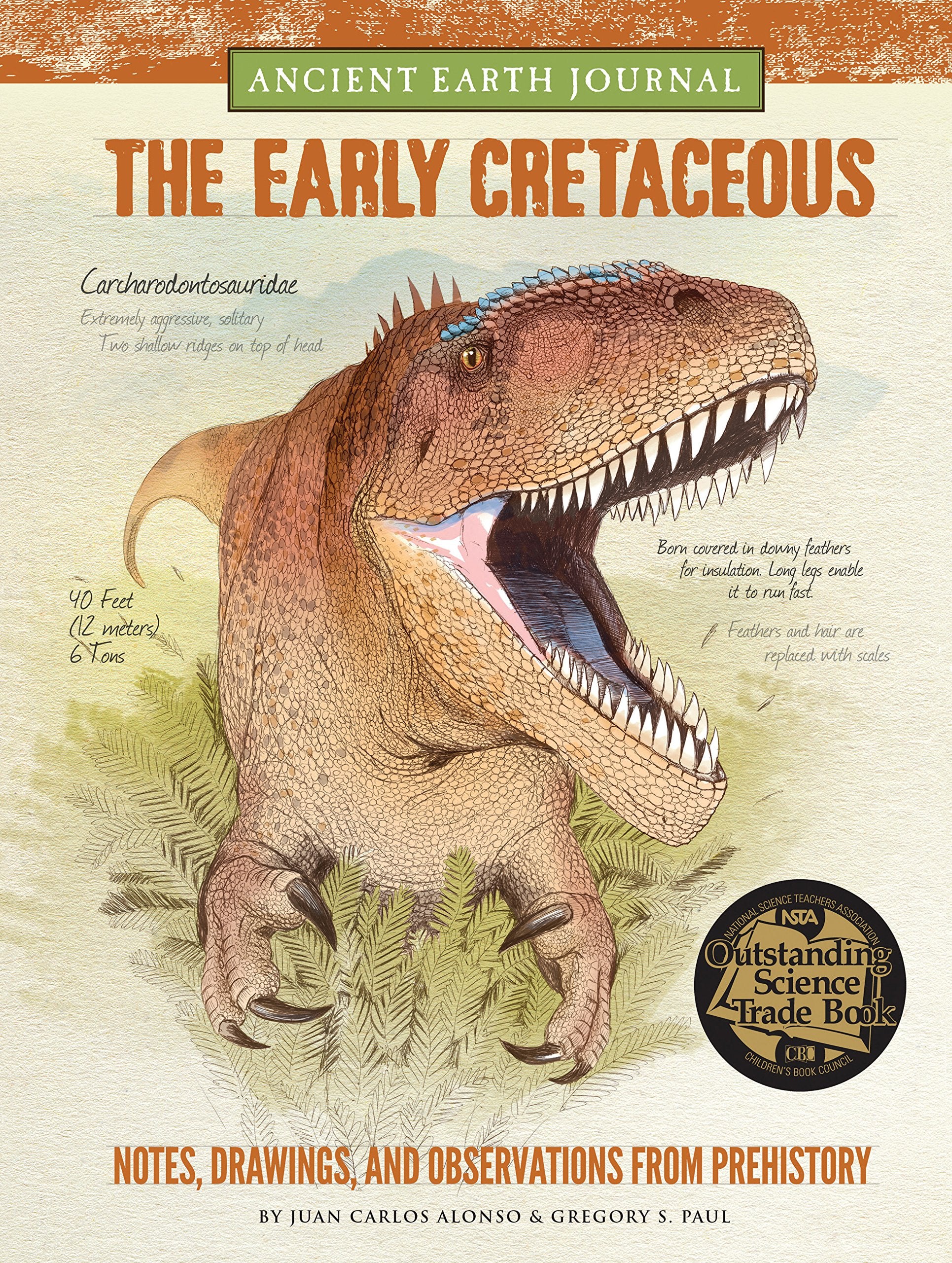 Ancient Earth Journal: The Early Cretaceous: Notes, drawings, and observations from prehistory Non-fiction