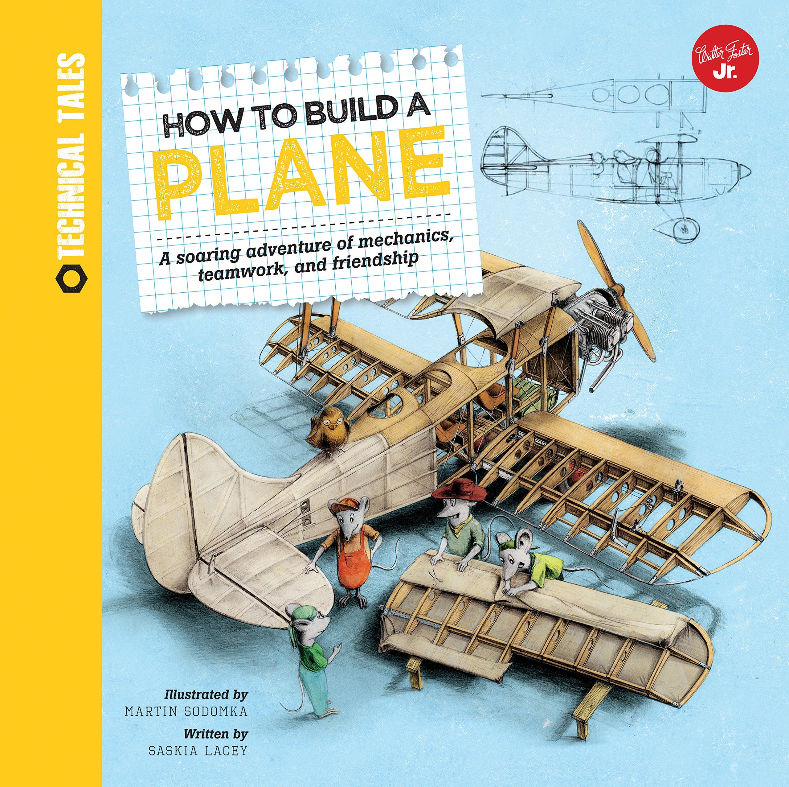 How to Build a Plane: A soaring adventure of mechanics, teamwork, and friendship (Technical Tales) Non-fiction