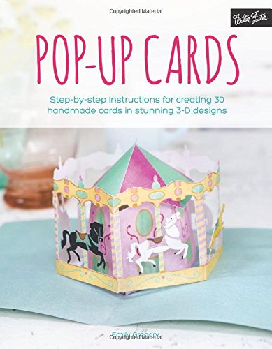 Pop-Up Cards: Step-by-Step Instructions for Creating 30 Handmade Cards in Stunning 3-D Designs Film, Art & Culture
