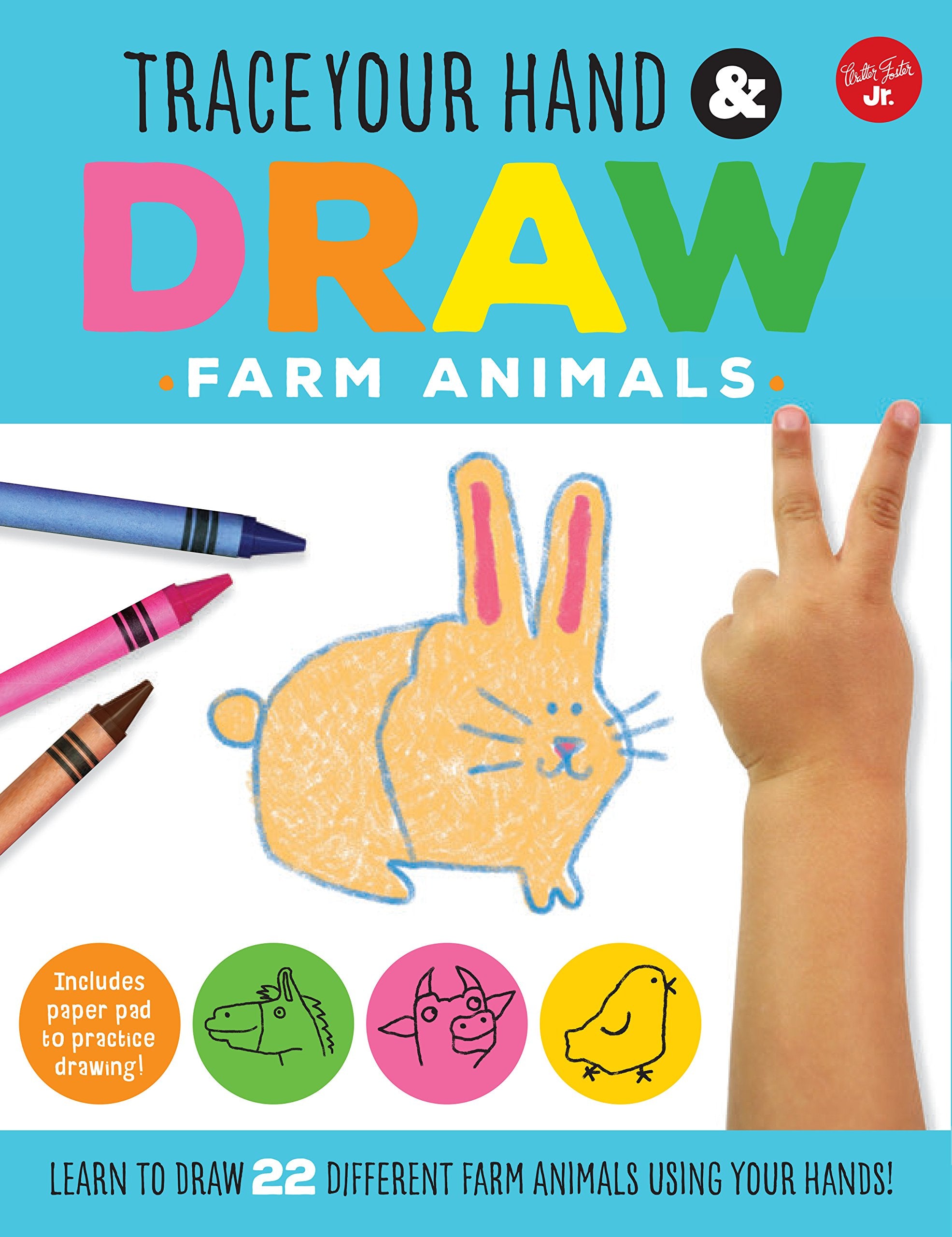 Trace Your Hand & Draw: Farm Animals: Learn to Draw 22 Different Farm Animals Using Your Hands! (Drawing with Your Hand) Non-fiction