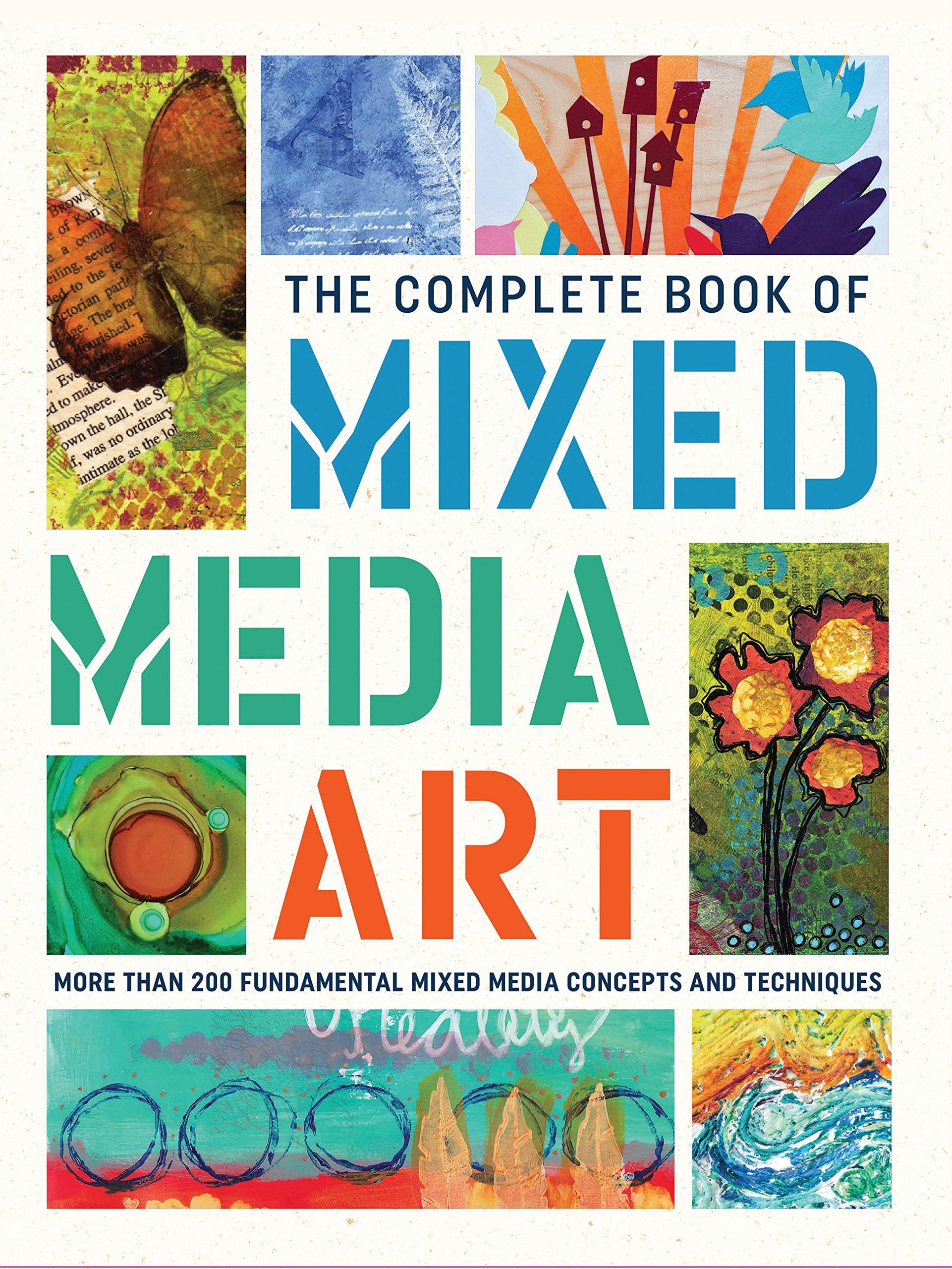 The Complete Book of Mixed Media Art: More than 200 fundamental mixed media concepts and techniques: 1 Film, Art & Culture