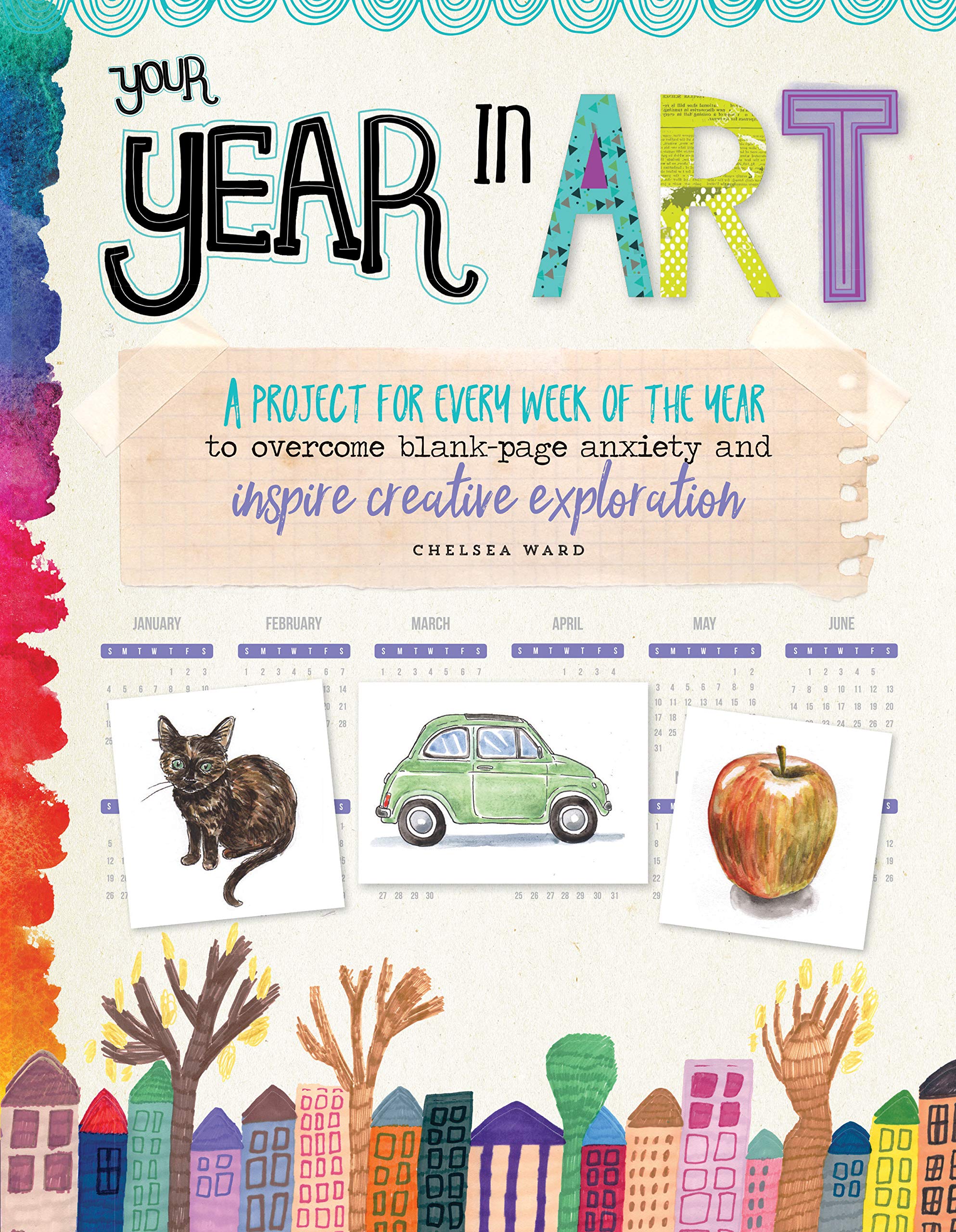 Your Year in Art: A project for every week of the year to overcome blank-page anxiety and inspire creative exploration Social Sciences