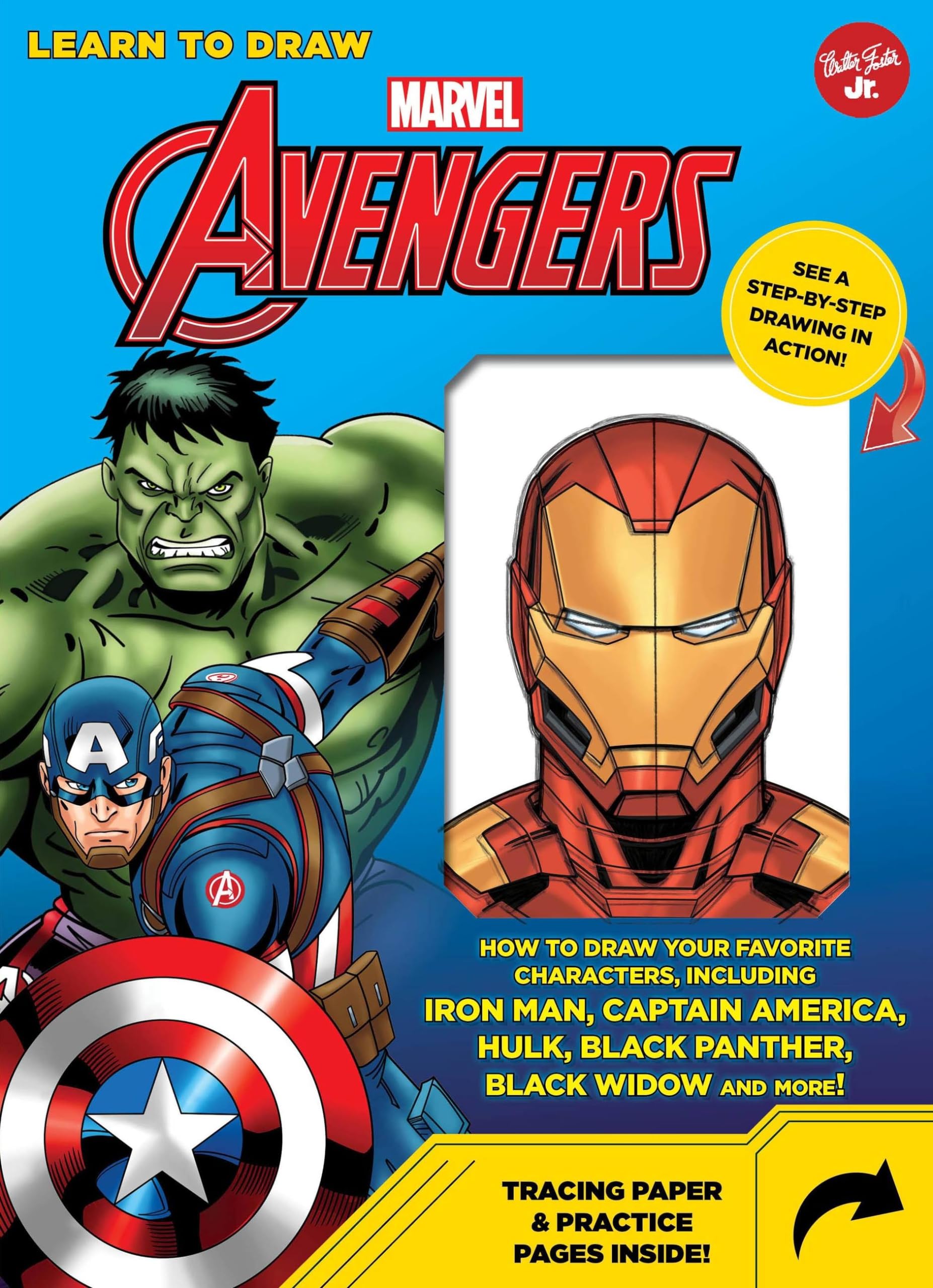 Learn to Draw Marvel Avengers: How to Draw Your Favorite Characters, Including Iron Man, Captain America, the Hulk, Black Panther, Black Widow, and M: ... Hulk, Black Panther, Black Widow, and More! Non-fiction