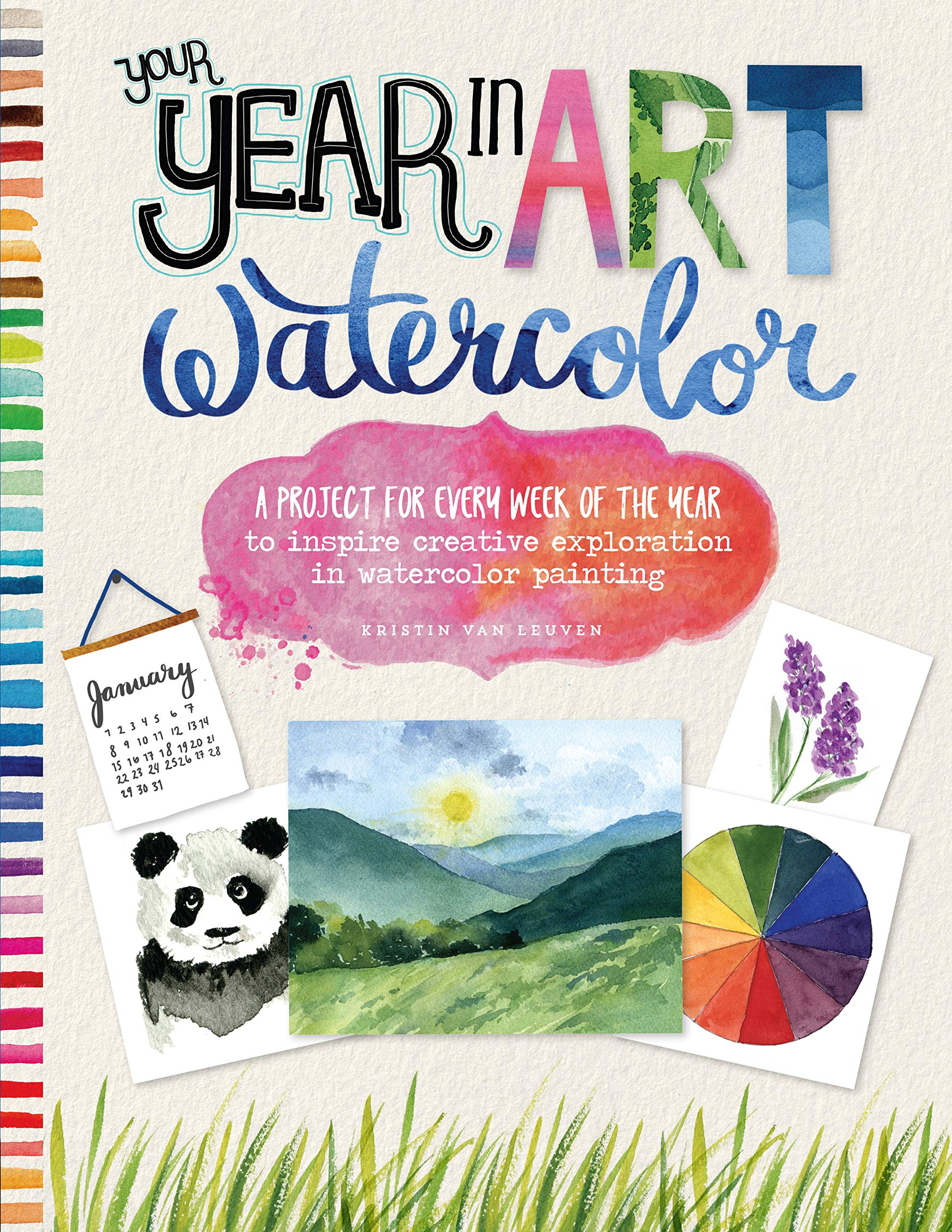 Your Year in Art: Watercolor: A Project for Every Week of the Year to Inspire Creative Exploration in Watercolor Painting Social Sciences