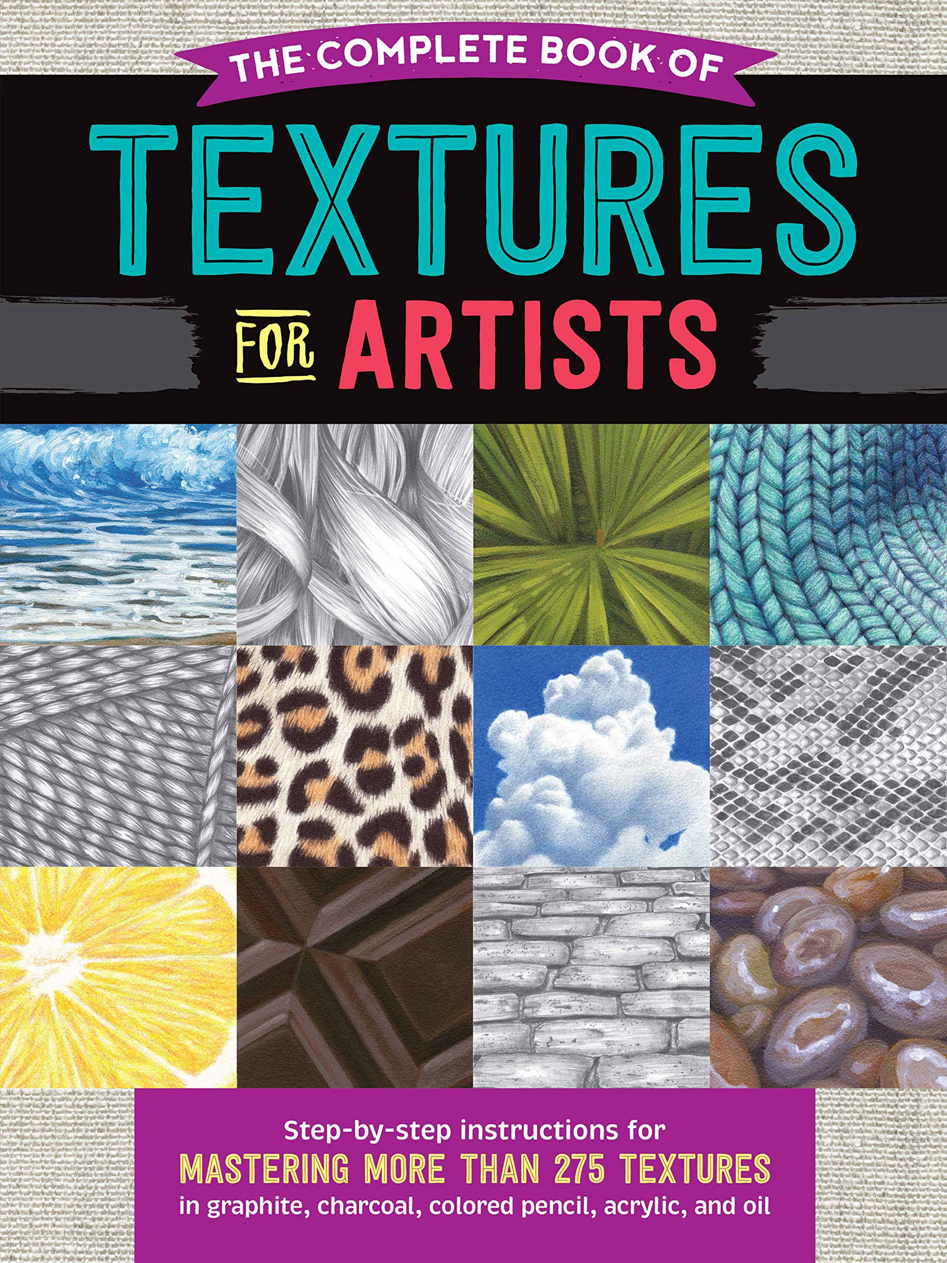 The Complete Book of Textures for Artists Arts & Music