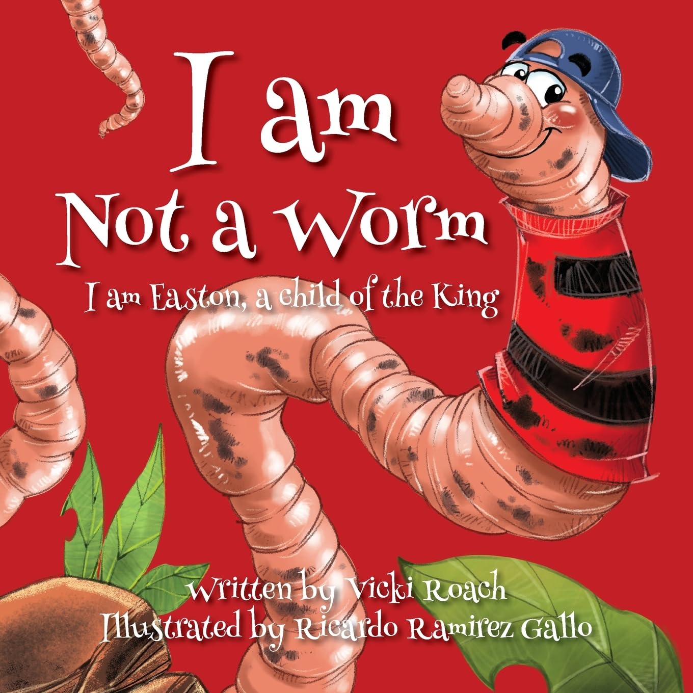 I am Not a Worm: I am Easton, a Child of the King book