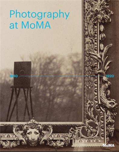 Photography at MoMA 1840-1920 (Vol 1) Arts & Music