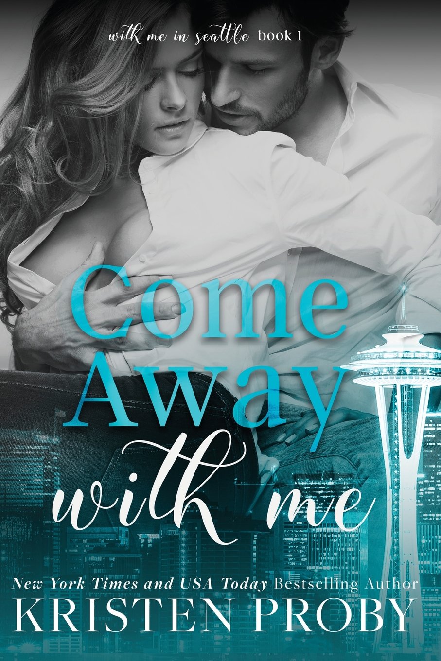 Come Away With Me (With Me In Seattle, Band 1) Contemporary Romance