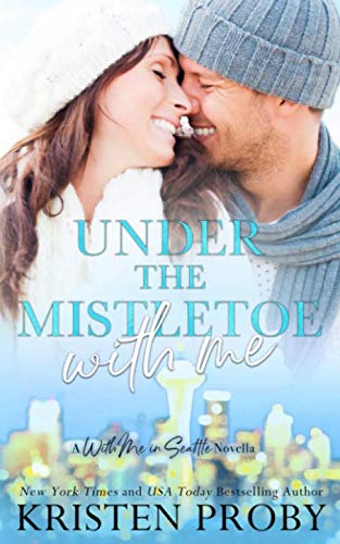 Under The Mistletoe With Me: A With Me In Seattle Novella (With Me In Seattle - The Montgomerys) Contemporary literature