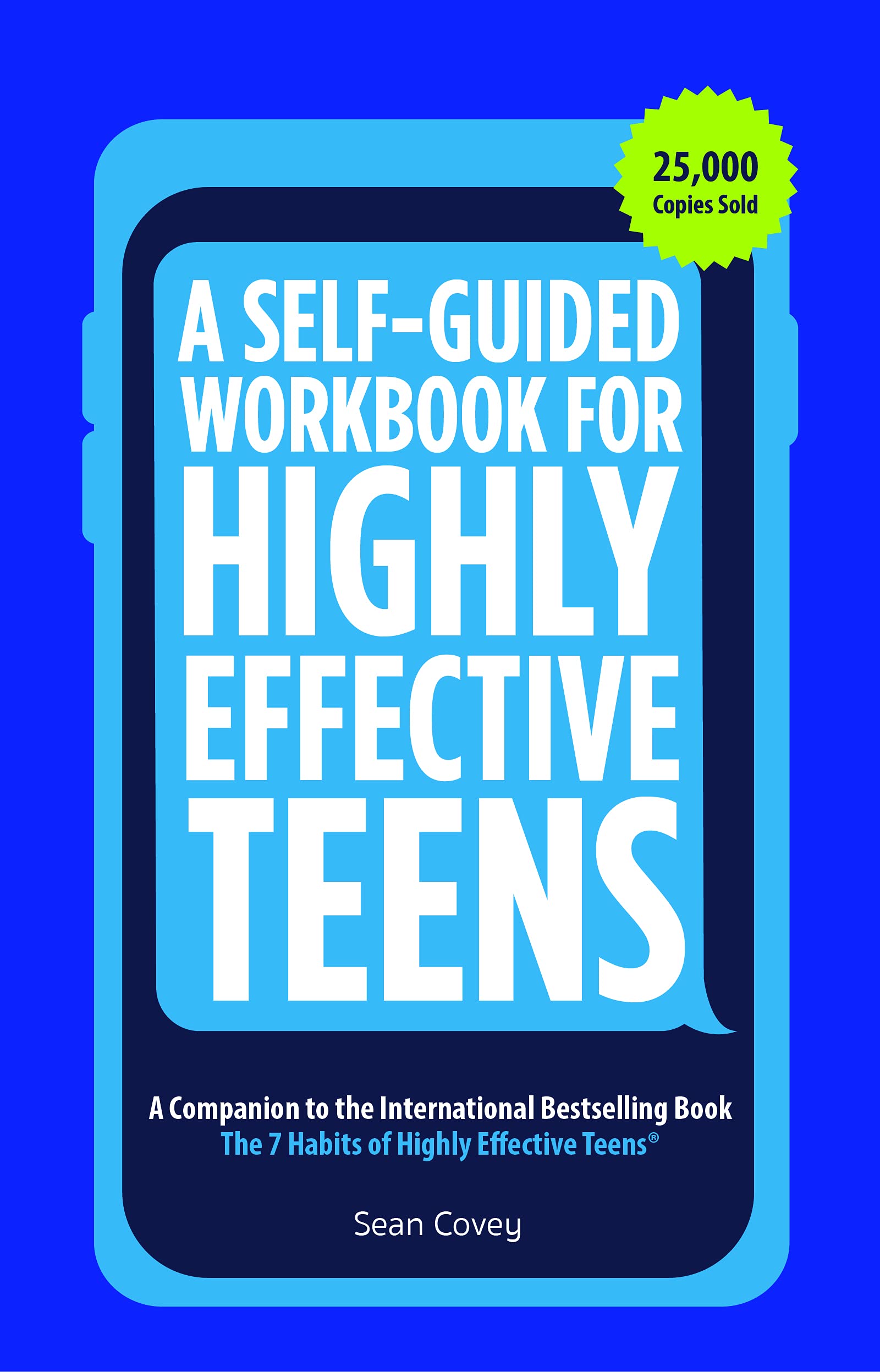 Self-Guided Workbook for Highly Effective Teens: A Companion to the Best Selling 7 Habits of Highly Effective Teens (Gift for Teens and Tweens) Novels & Short Stories