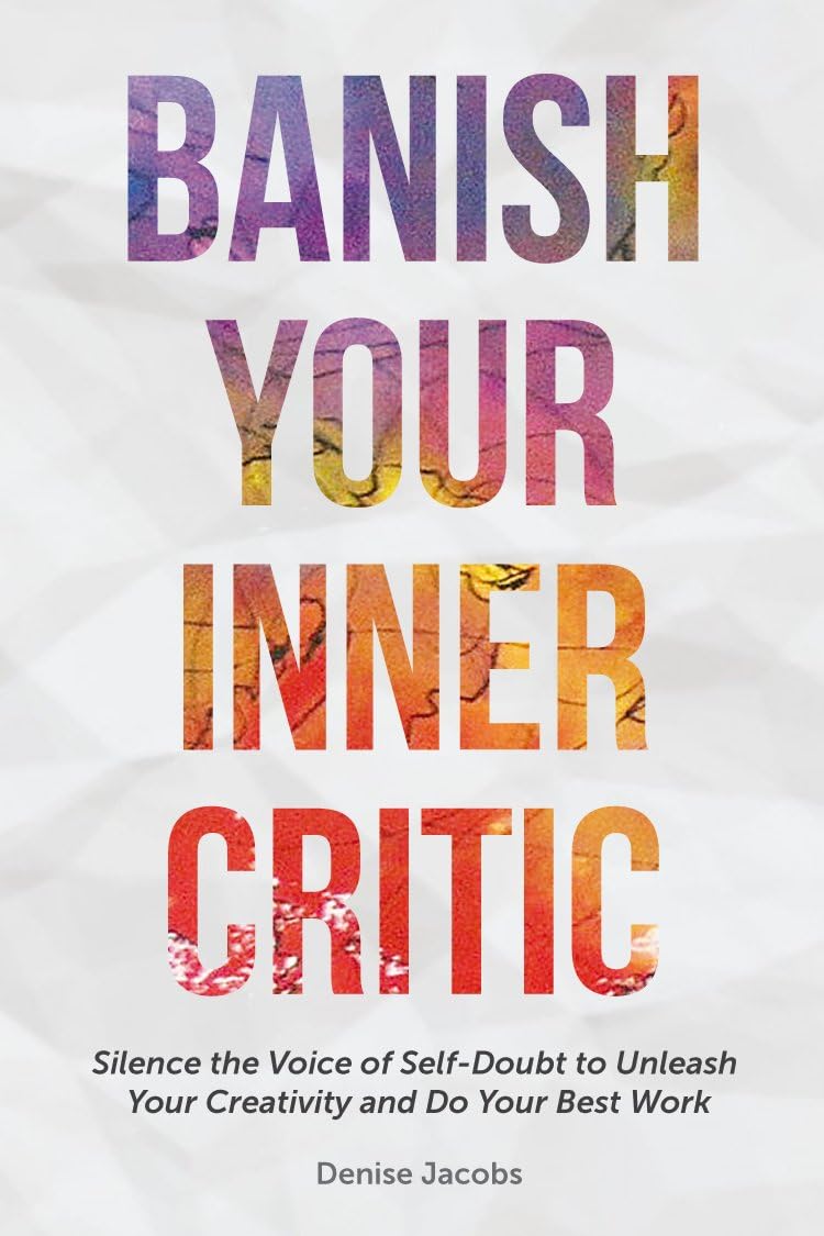 Banish Your Inner Critic Business, Finance & Career