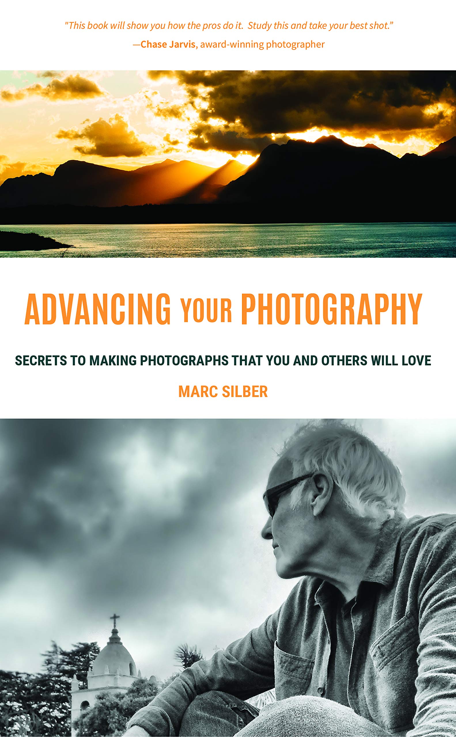 Advancing Your Photography: Secrets to Making Photographs that You and Others Will Love (Gift for photographers) Computer Science