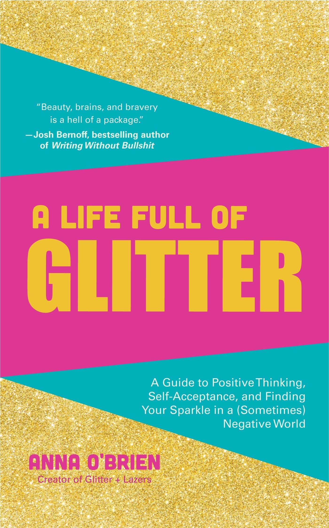 Life Full of Glitter: A Guide to Positive Thinking, Self-Acceptance, and Finding Your Sparkle in a (Sometimes) Negative World (Book on Positive Thinking, for Fans of Find Your Sparkle) Social Sciences