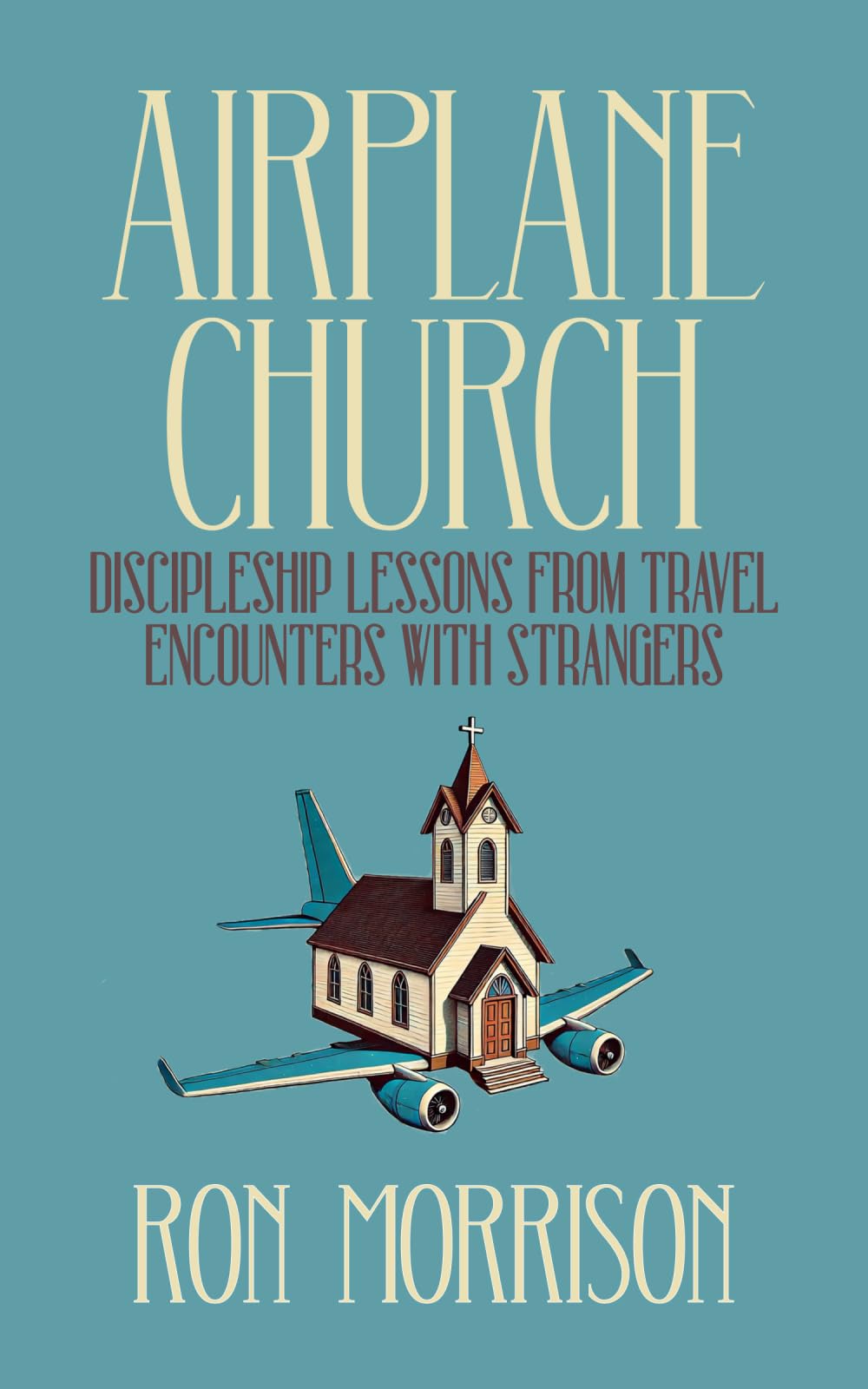 Airplane Church: Discipleship Lessons From Travel Encounters With Strangers Religion & Esotericism