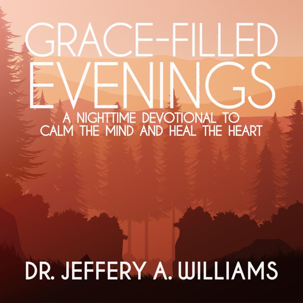 Grace-Filled Evenings: A Nighttime Devotional To Calm The Mind And Heal The Heart Religion & Esotericism