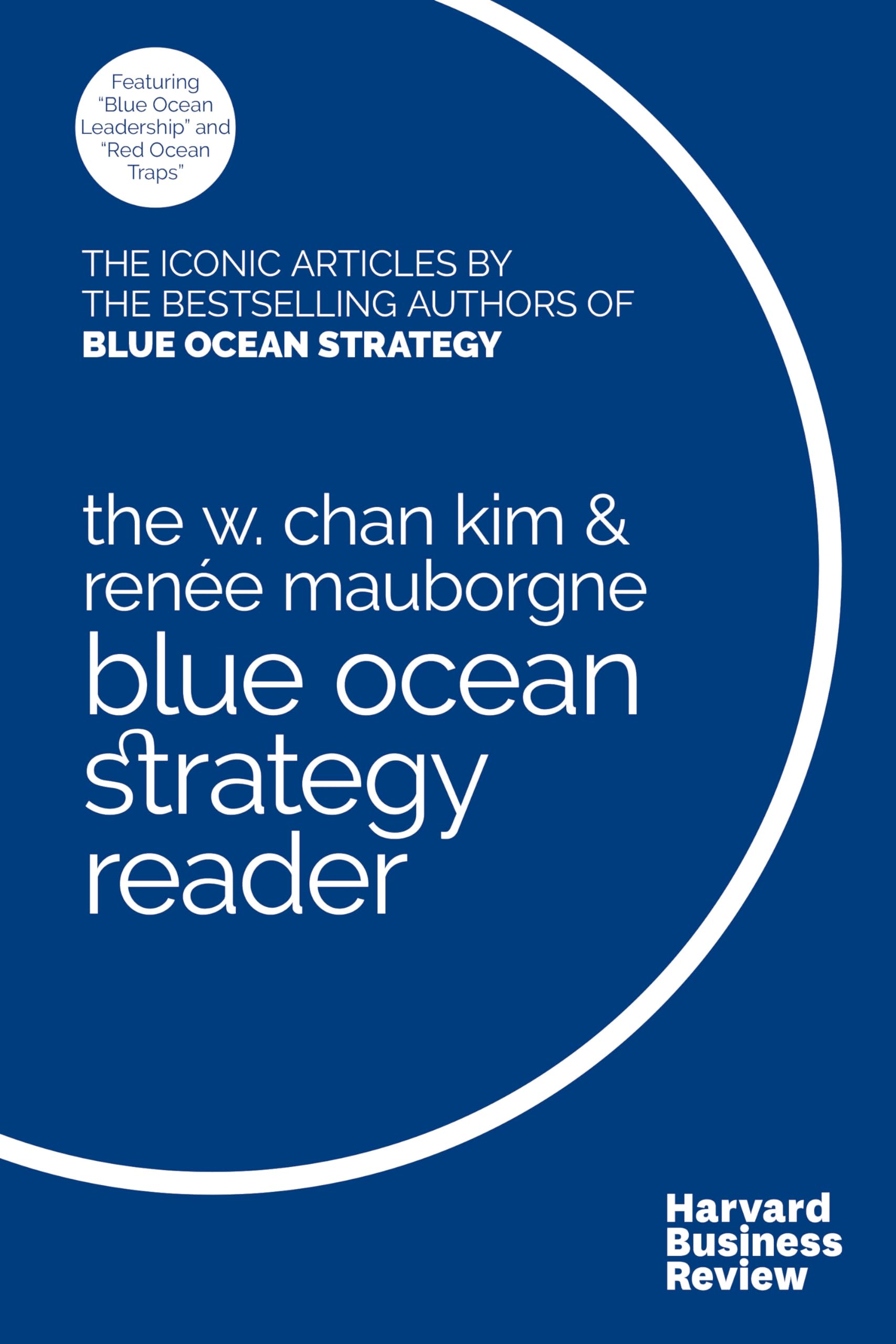 W. Chan Kim and Renée Mauborgne Blue Ocean Strategy Reader book