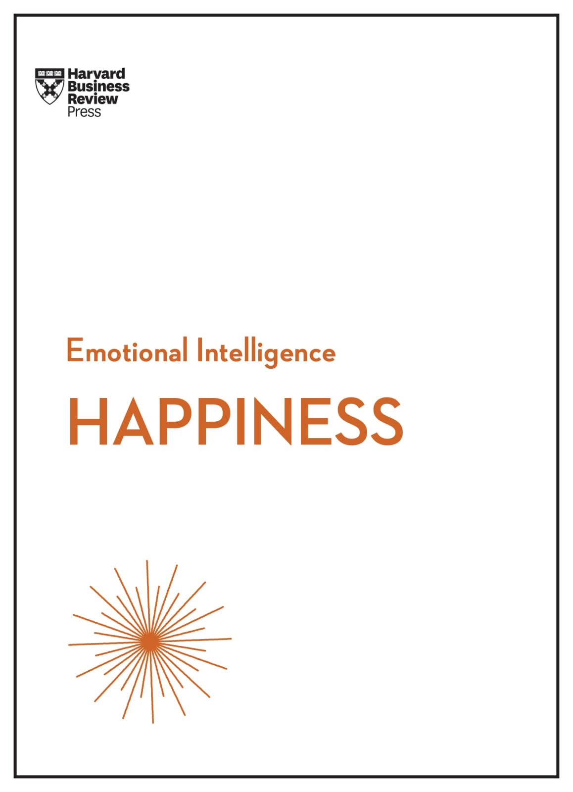 Happiness (HBR Emotional Intelligence Series) Business, Finance & Career