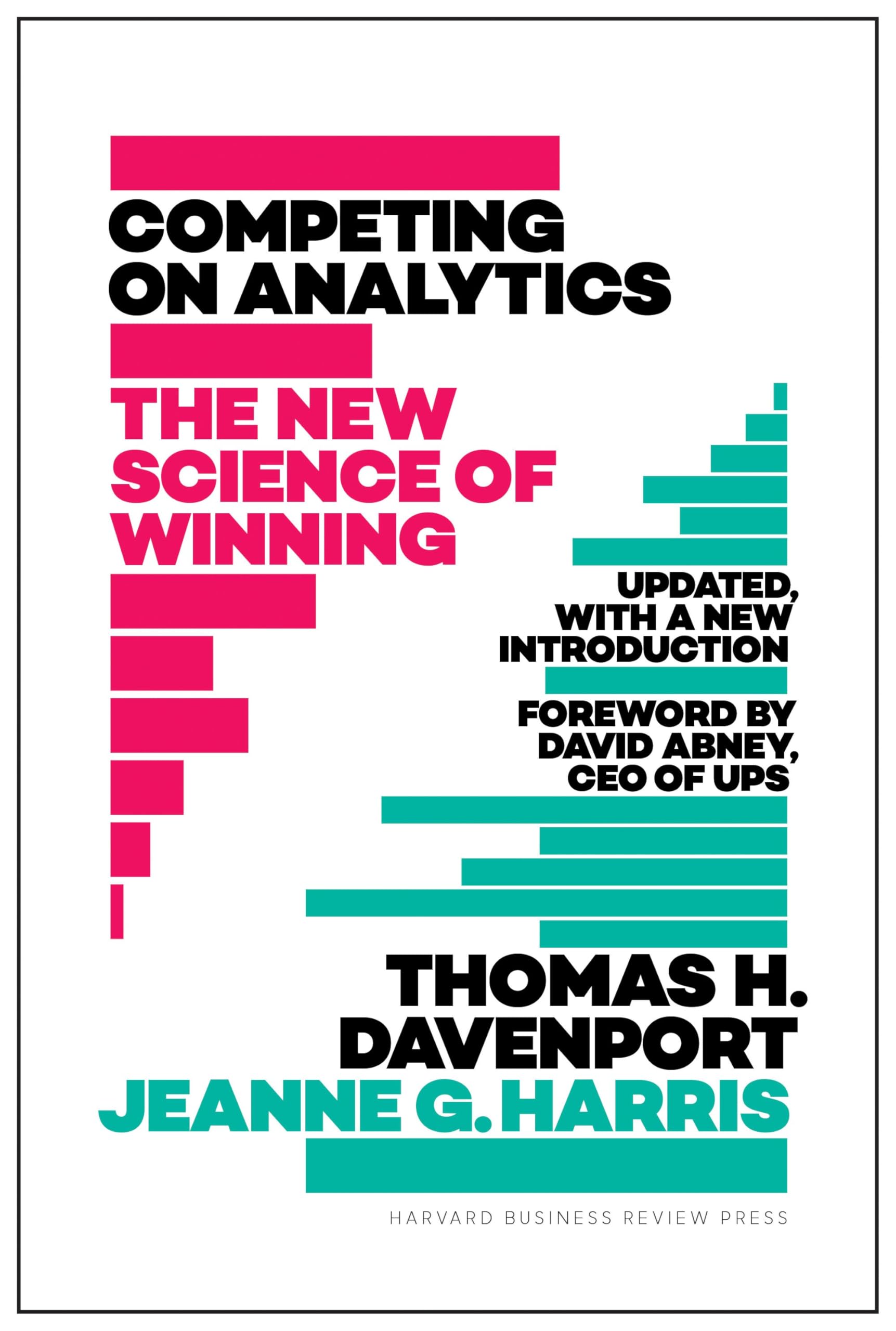 Competing on Analytics: Updated, with a New Introduction: The New Science of Winning Business, Finance & Career