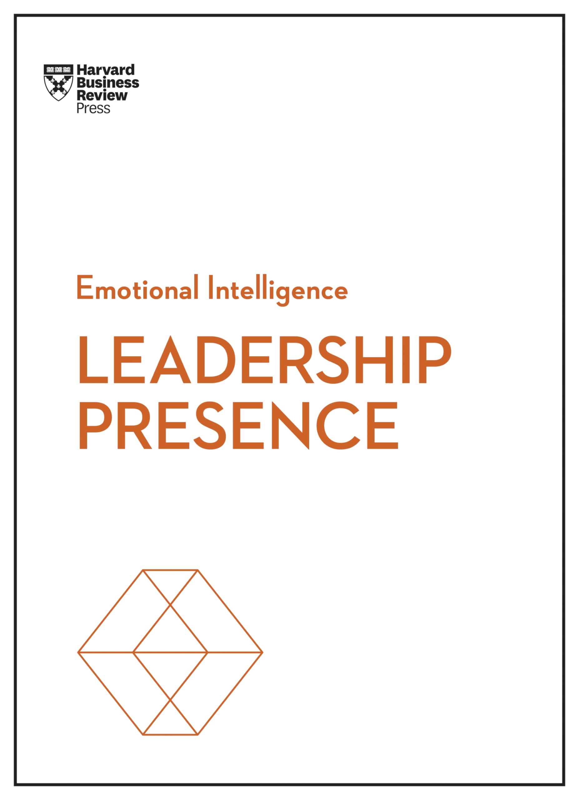 Leadership Presence (HBR Emotional Intelligence Series) Business, Finance & Career