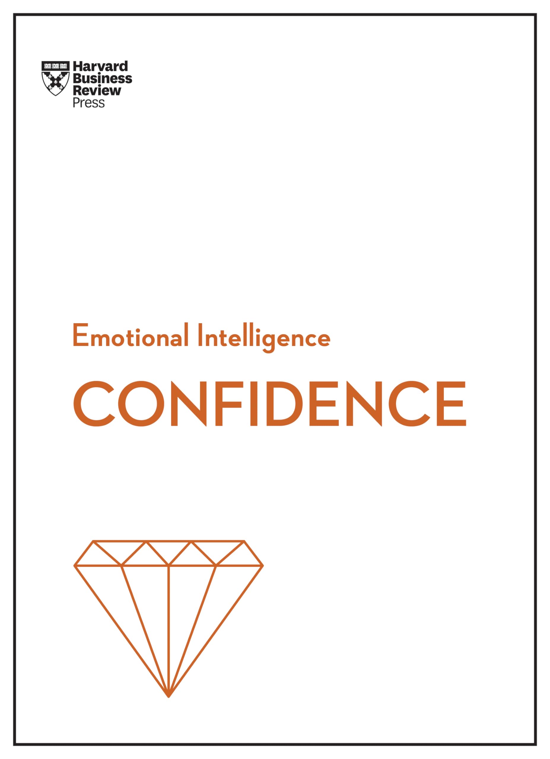 Confidence (HBR Emotional Intelligence Series) Business, Finance & Career