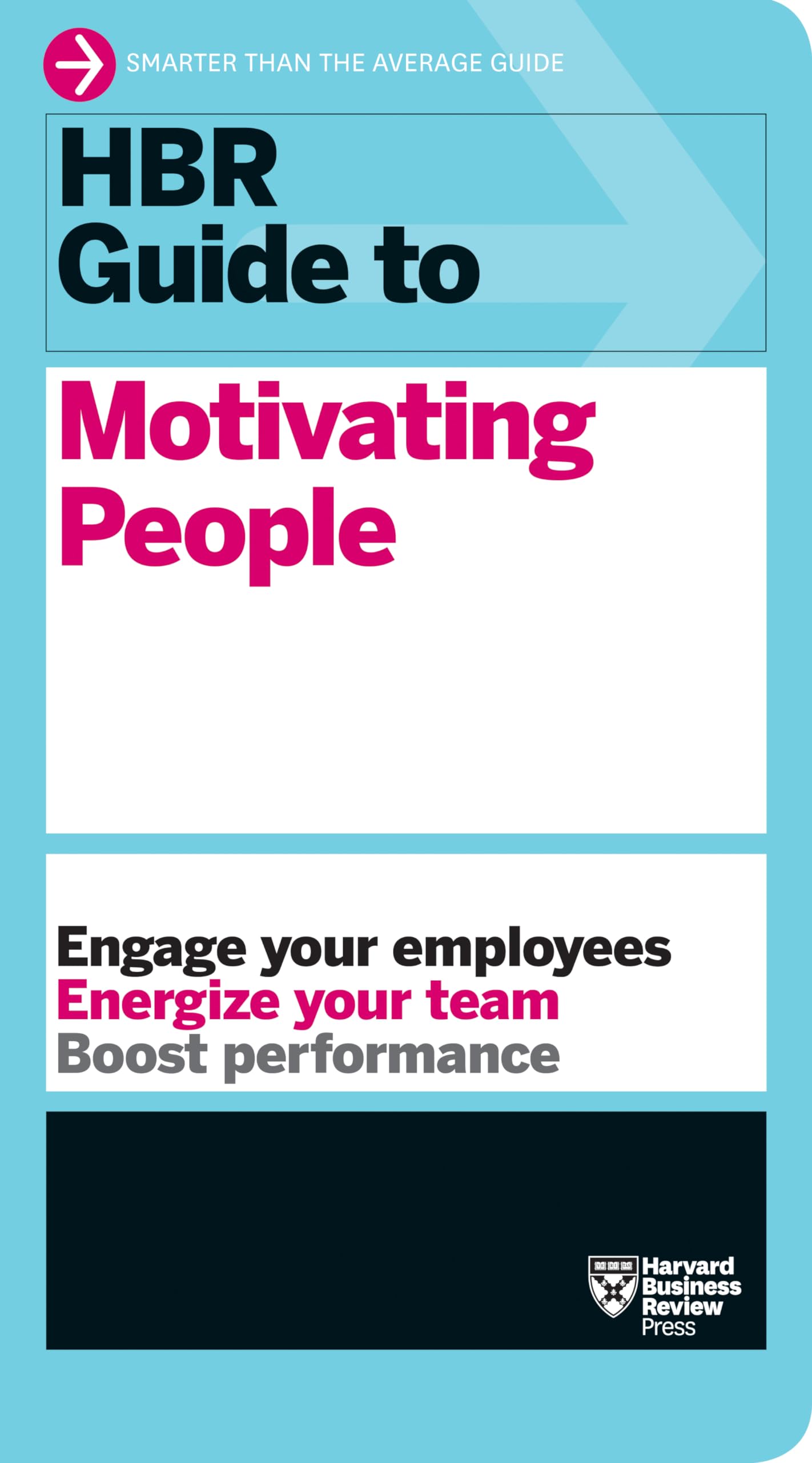 HBR Guide to Motivating People (HBR Guide Series) Business, Finance & Career