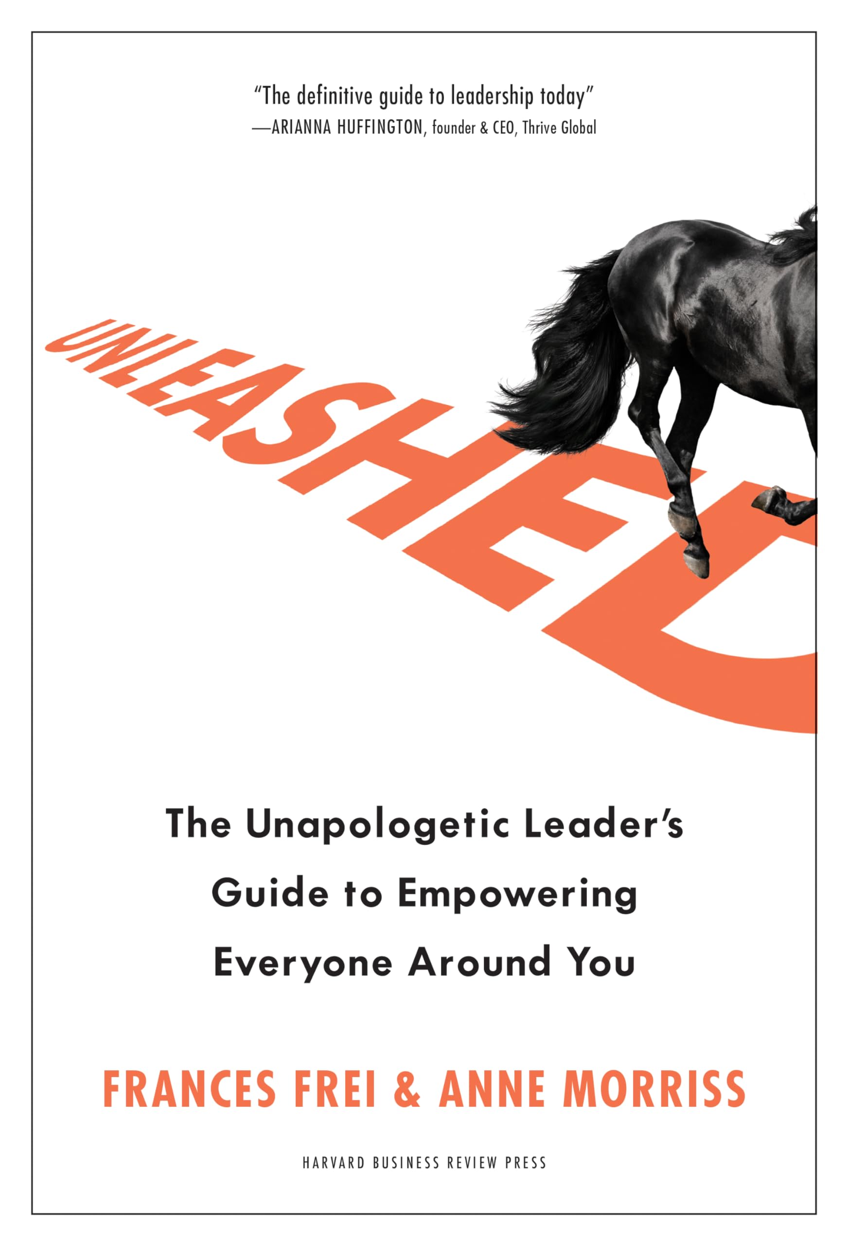 Unleashed: The Unapologetic Leader's Guide to Empowering Everyone Around You Law