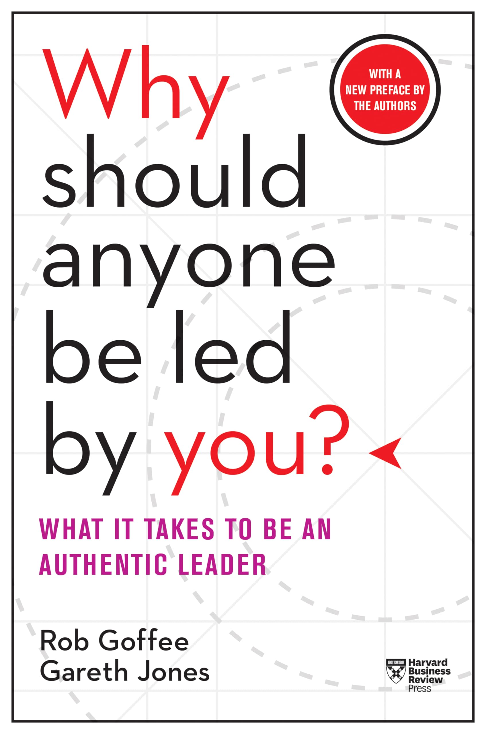 Why Should Anyone Be Led by You? With a New Preface by the Authors Business, Finance & Career