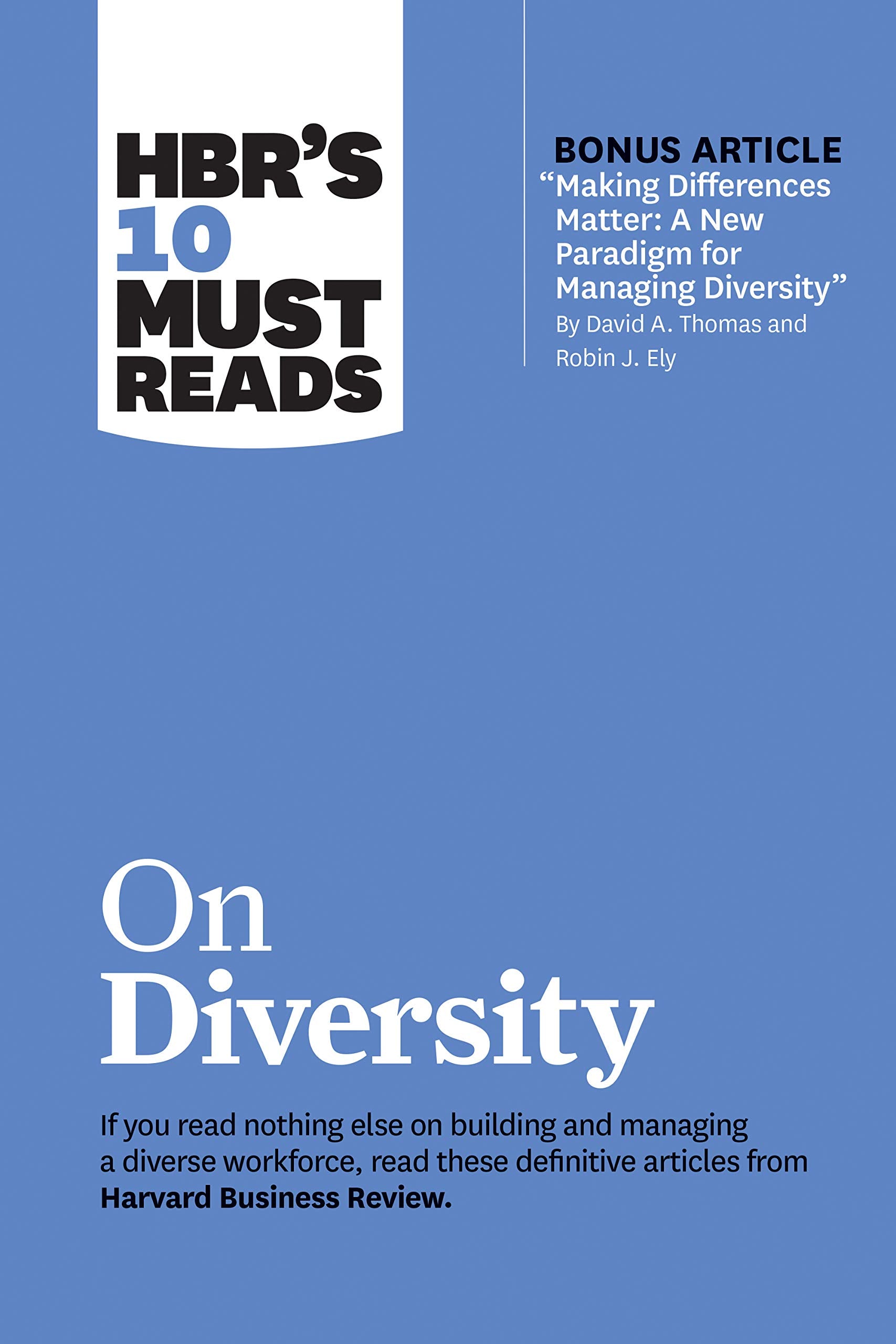 HBR's 10 Must Reads on Diversity (with bonus article "Making Differences Matter: A New Paradigm for Managing Diversity" By David A. Thomas and Robin J. Ely) Business, Finance & Career
