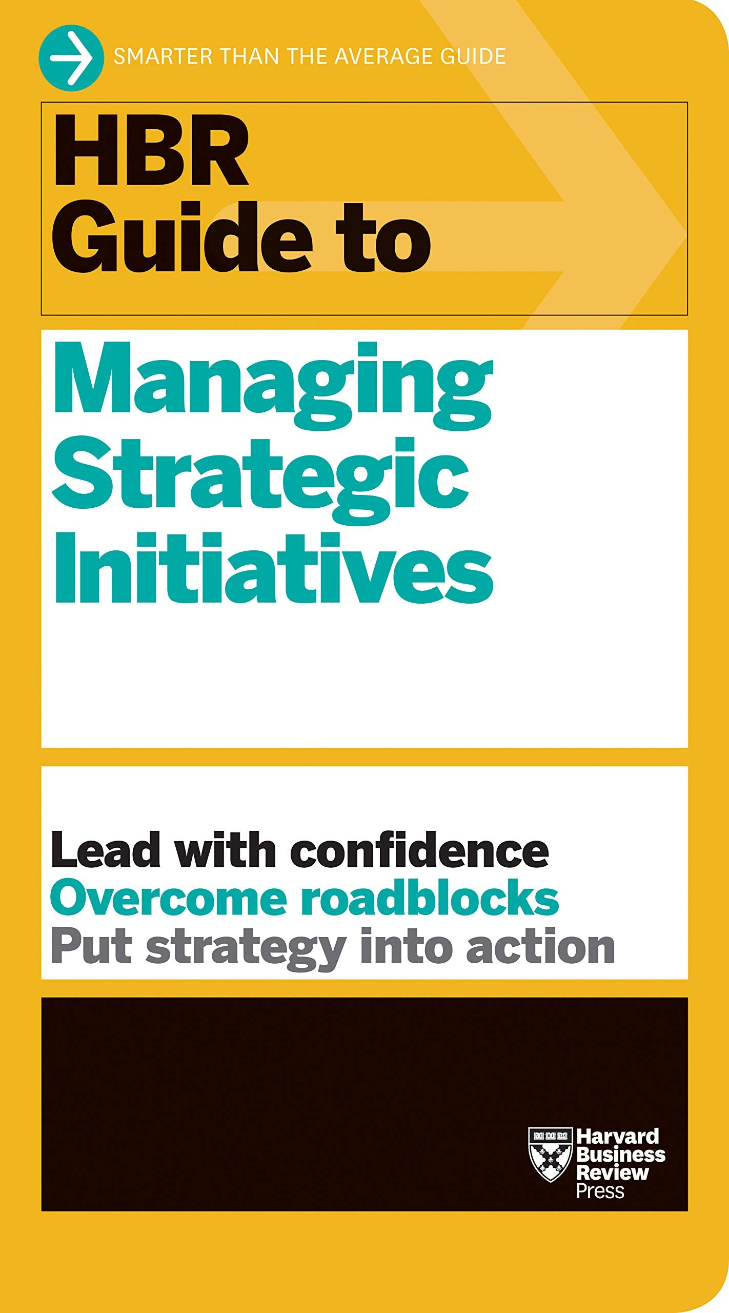 HBR Guide to Managing Strategic Initiatives Business, Finance & Career