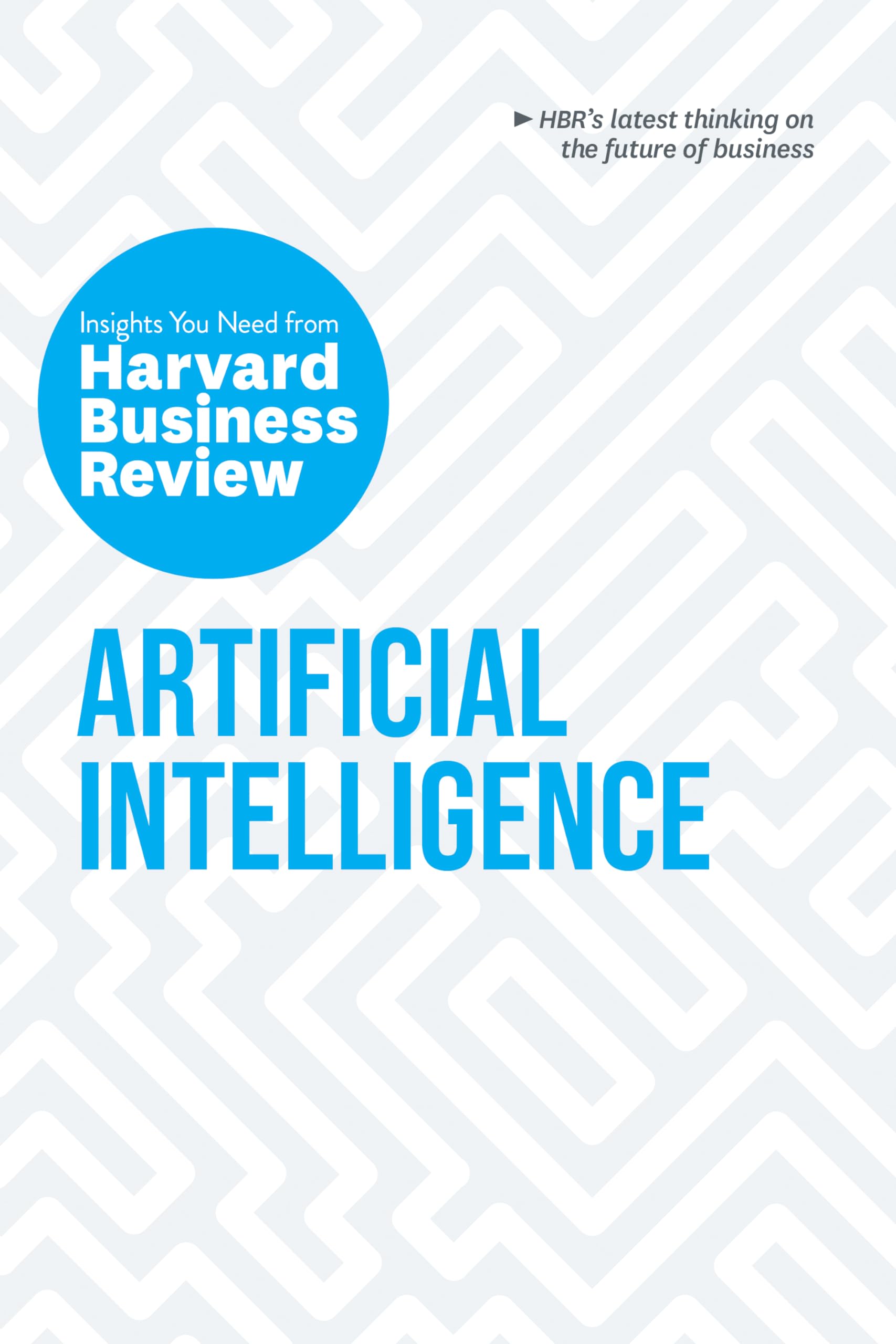 Artificial Intelligence: The Insights You Need from Harvard Business Review (HBR Insights Series) Business, Finance & Career