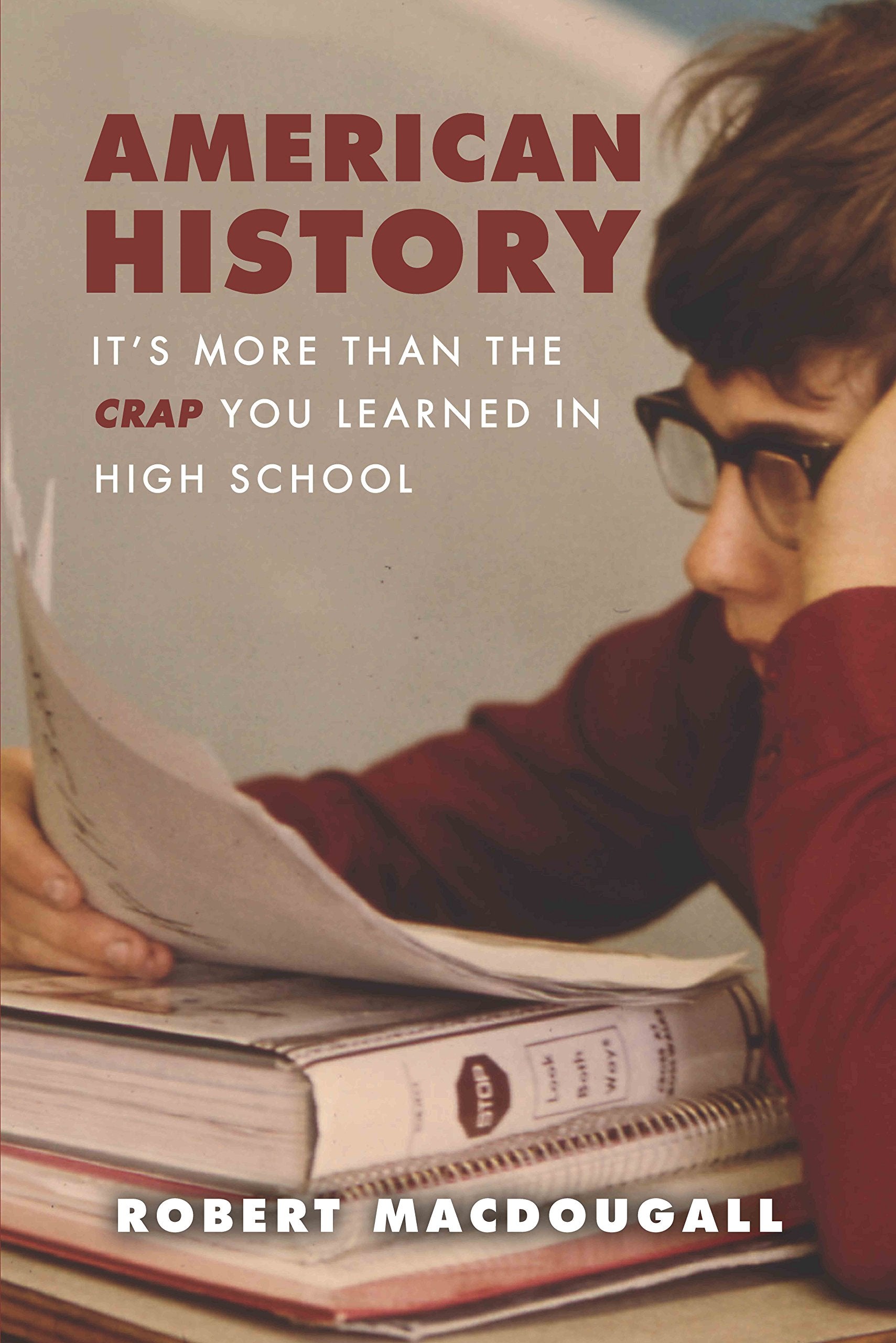 American History: It's more Than The Crap You Learned In High School Politics & History