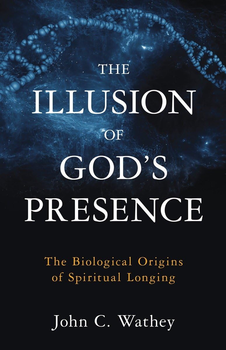 The Illusion of God's Presence: The Biological Origins of Spiritual Longing Natural Sciences