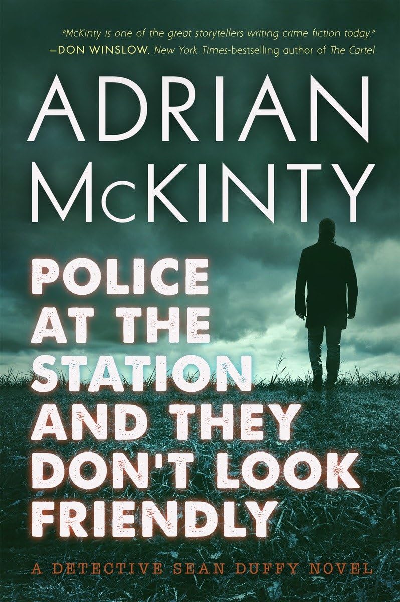 Police at the Station and They Don't Look Friendly: A Detective Sean Duffy Novel Contemporary literature