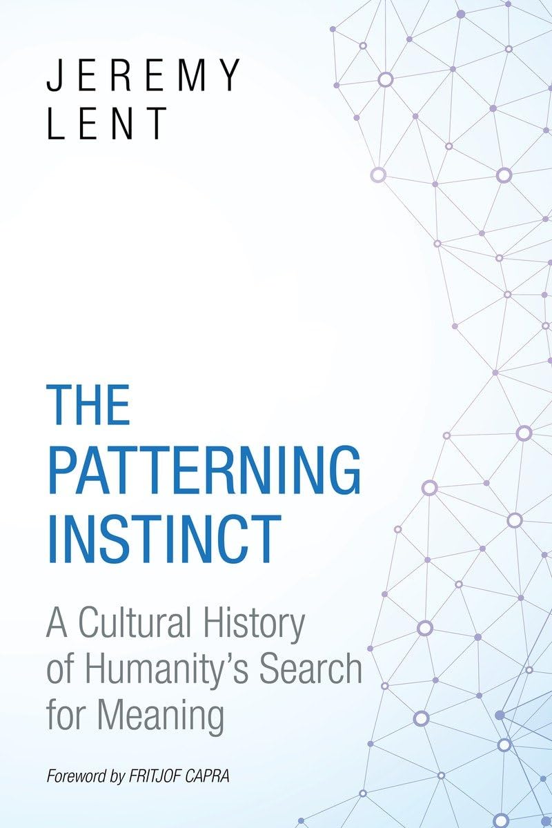 The Patterning Instinct: A Cultural History of Humanity's Search for Meaning General education