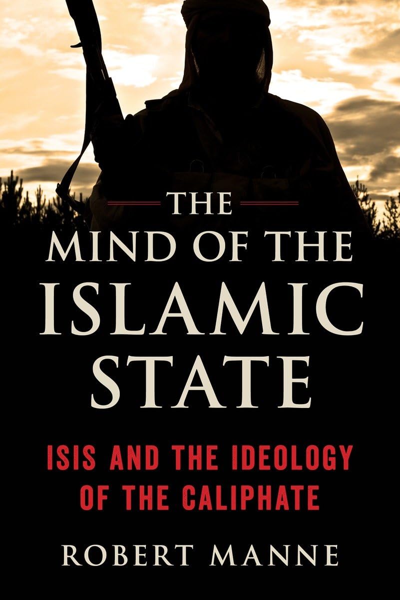 The Mind of the Islamic State: ISIS and the Ideology of the Caliphate Religion & Esotericism