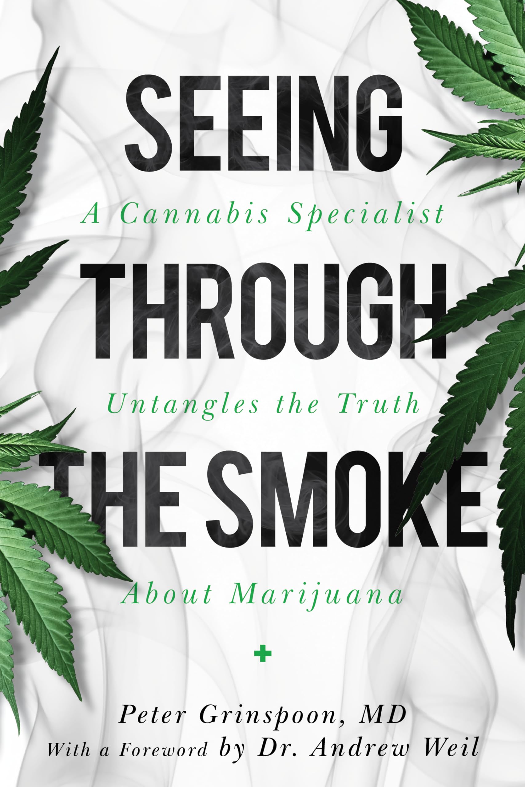 Seeing through the Smoke: A Cannabis Specialist Untangles the Truth about Marijuana Medicine