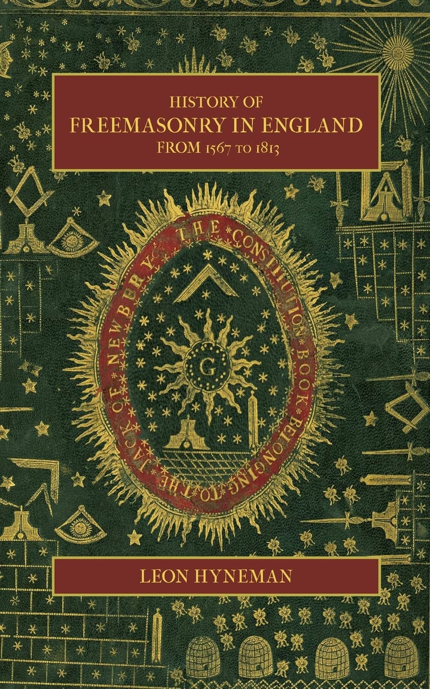 History of Freemasonry in England from 1567 to 1813 Books