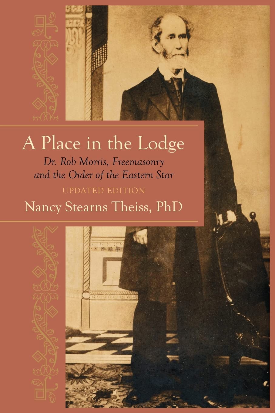A Place in the Lodge: Dr. Rob Morris, Freemasonry and the Order of the Eastern Star Books