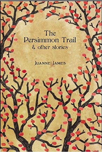 The Persimmon Trail and Other Stories Essays & Short Stories