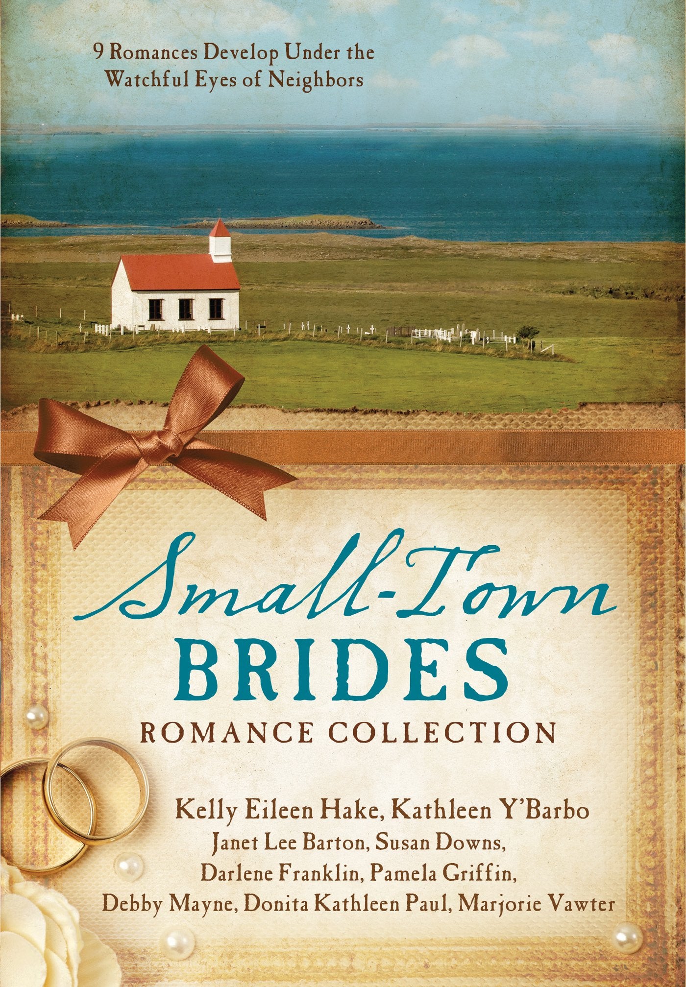 Small-Town Brides Romance Collection: 9 Romances Develop Under the Watchful Eyes of Neighbors Books