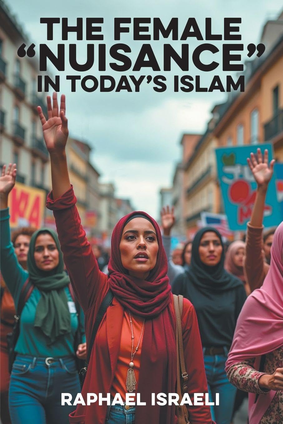 The Female "Nuisance" in Today's Islam Religion & Esotericism