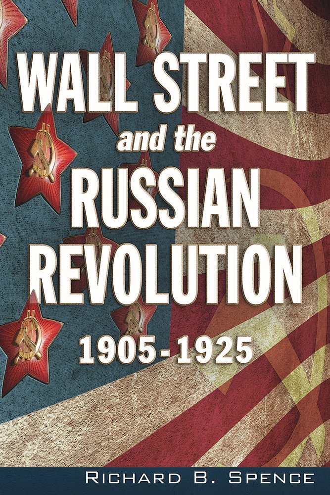 Wall Street and the Russian Revolution 1905-1925 book