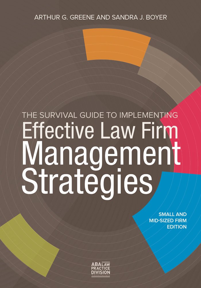 The Survival Guide to Implementing Effective Law Firm Management Strategies book