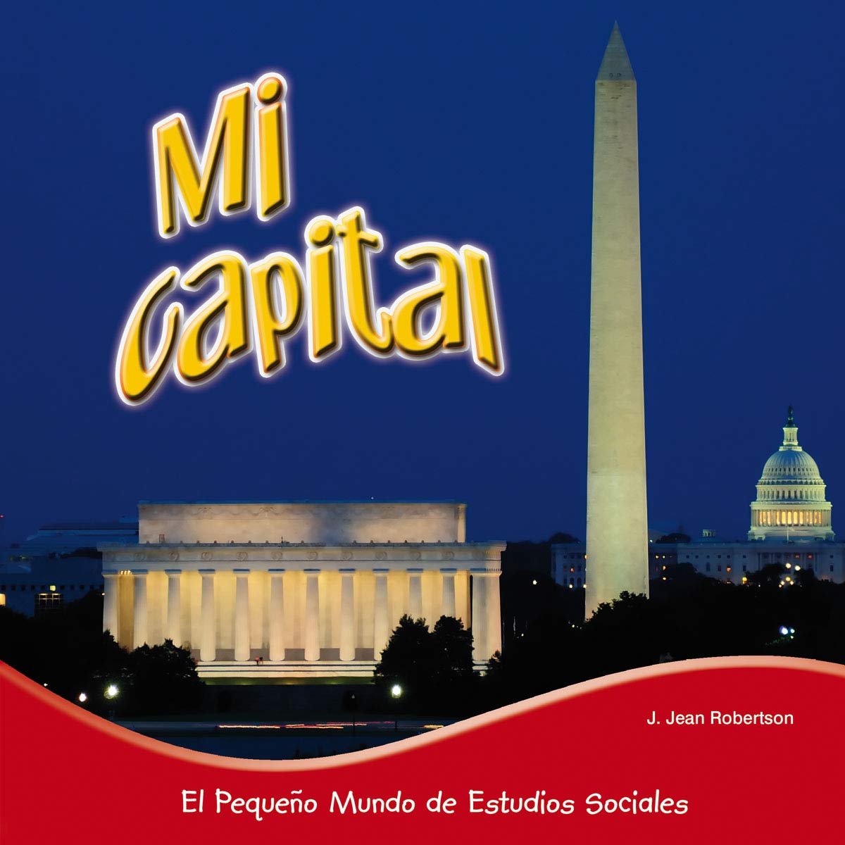 Mi capital / My Capital (El Pequeño Mundo De Estudios Sociales (Little World Social Studies)) Non-fiction